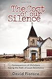 The Cost of Our Silence: Consequences of Christians Taking the Path of Least Resistance