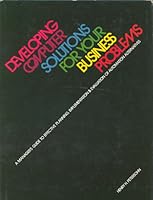 Developing Computer Solutions for Your Business Problems 0132043130 Book Cover