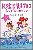 Super Special: Going Overboard! (Katie Kazoo, Switcheroo)