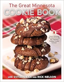 The Great Minnesota Cookie Book: Award-Winning Recipes from the Star Tribune's Holiday Cookie Contest, by Lee Svitak Dean The Great Minnesota Cookie Book: Award-Winning Recipes from the Star Tribune's Holiday Cookie Contest, by Lee Svitak Dean