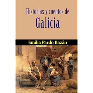 Historias y cuentos de Galicia (Spanish Edition)