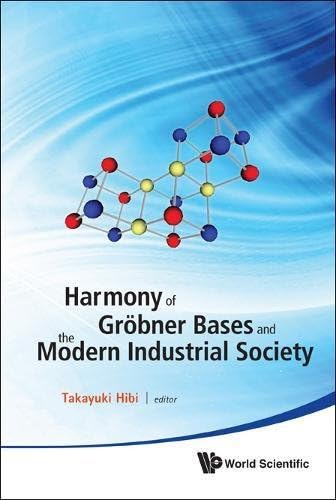 Harmony of Grobner Bases And The Modern Industrial Society: The Second CREST-SBM International Conference