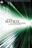 Image de More Matrix and Philosophy: Revolutions and Reloaded Decoded (Popular Culture and Philosophy)