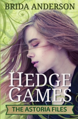 Hedge Games. The Astoria Files Series, Book 1 (Volume 1)