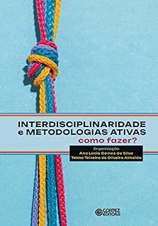 Livro Interdisciplinaridade e metodologias ativas: como fazer?