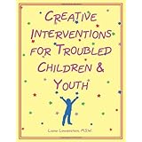 Creative Interventions for Troubled Children &amp; Youth