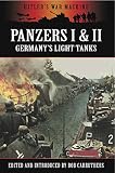 Panzers I & II: Germany's Light Tanks (Hitler's War Machine) by Bob Carruthers