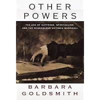 Other Powers: The Age of Suffrage, Spiritualism, and the Scandalous Victoria Woodhull book cover