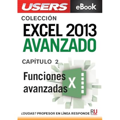 Excel 2013 Avanzado: Funciones avanzadas (Colección Excel 2013 Avanzado) Excel 2013 Avanzado: Funciones avanzadas (Colección Excel 2013 Avanzado)