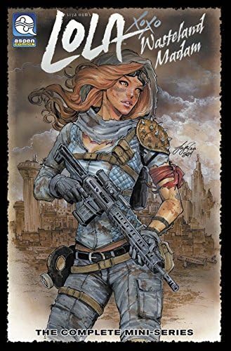 Lola: Wasteland Madam Volume 1 (Lola XOXO Wasteland Madam)