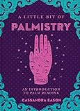A Little Bit of Palmistry: An Introduction to Palm Reading (Volume 16) (Little Bit Series) by Cassandra Eason