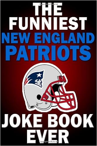 The Funniest New England Patriots Joke Book Ever Brody Jeff 9781300441120 Amazon Com Books