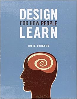 Design for How People Learn (Voices That Matter) Design for How People Learn (Voices That Matter)