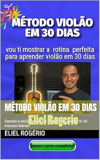 Livro Método violão em 30 dias: Domine o violão gospel em 30 dias com apenas 15-30 minutos diários.