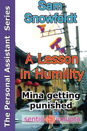 A lesson in humility: Mina getting punished (The Personal Assistant Series) (Volume 2)