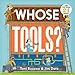Whose Tools? (A Guess-the-Job Book)
