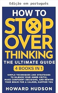Livro Como parar de pensar demais - O guia definitivo (Domine sua mente Livro 11)