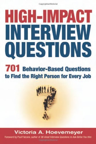 High-Impact Interview Questions: 701 Behavior-Based...