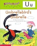 AlphaTales: U: Umbrella Bird's Umbrella