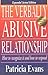 The Verbally Abusive Relationship: How to Recognize It and How to Respond