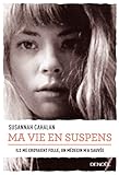 Ma vie en suspens. Ils me croyaient folle. Un médecin m'a sauvée (IMPACTS) (French Edition) by 