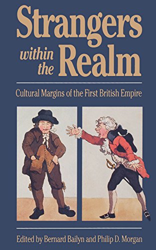 Strangers Within the Realm: Cultural Margins of the First British Empire (Published for the Omohundro Institute of Early American History and Culture, Williamsburg, Virginia)