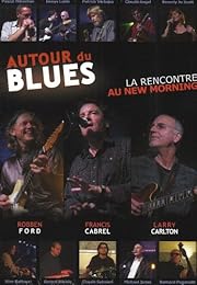 Autour Du Blues - La Rencontre Au New Morning