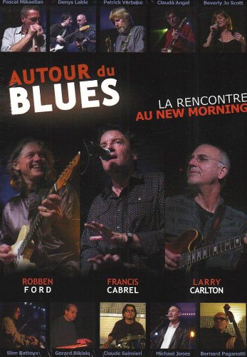 Autour Du Blues - La Rencontre Au New Morning