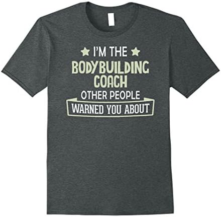 Mens Bodybuilding Coach T-Shirt - Warned You About! XL Dark Heather