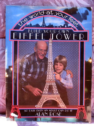 The World at Your Feet: Build Your Own Eiffel Tower
