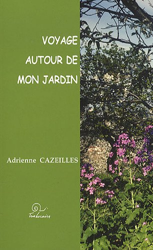 Voyage autour de mon jardin