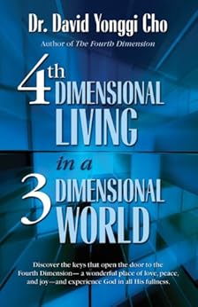 Fourth Dimensional Living in a Three Dimensional World - Kindle edition