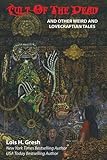 "Cult of the Dead and Other Weird and Lovecraftian Tales" av Lois H. Gresh