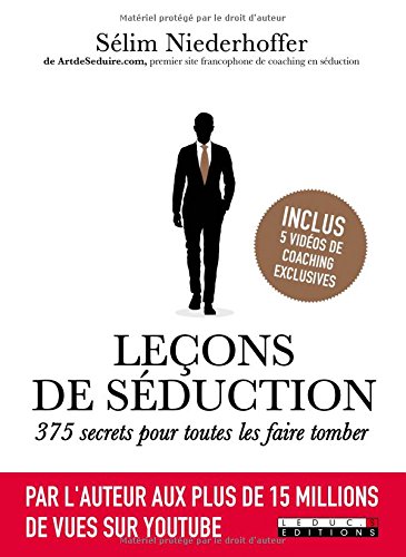 Leçons de séduction : 375 secrets pour toutes les faire tomber by 