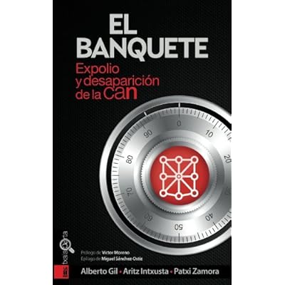 El banquete. Expolio y desaparición de la CAN (Orreaga) El banquete. Expolio y desaparición de la CAN (Orreaga)