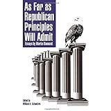 As Far As Republican Principles Will Admit: Essays by Martin Diamond (Aei Studies)