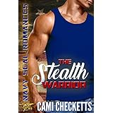 The Stealth Warrior: Navy SEAL Romances 2.0