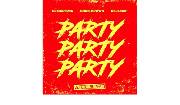 Party Party Party Feat Chris Brown Dej Loaf Clean By Dj Carisma On Amazon Music Amazon Com
