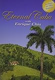 Enrique Chia: La Cuba Eterna