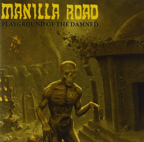 MANILLA ROAD - Playground Of The Damned Lyrics - Zortam Music