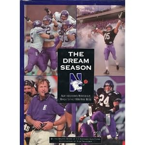 The Dream Season: Northwestern's Miraculous March to the 1996 Rose Bowl