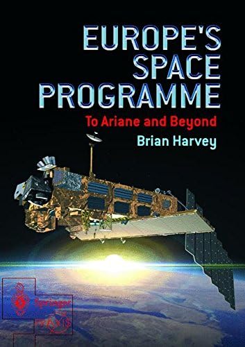 Europe's Space Programme: To Ariane and Beyond (Springer Praxis Books) Paperback – Import, 14 Feb 2003