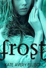 Frost (The Frost Chronicles Book 1)