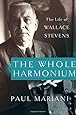 The Whole Harmonium: The Life of Wallace Stevens