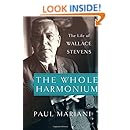 The Whole Harmonium: The Life of Wallace Stevens