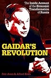 Image de Gaidar’s Revolution: The Inside Account of the Economic Transformation of Russia