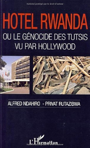Download Hotel Rwanda : Ou le génocide des Tutsis vu par Hollywood PDF