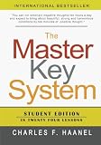 The Master Key System: Student Edition In Twenty Four Lessons by Charles F. Haanel