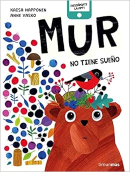 Mur No Tiene Sueno Cuentos Para Regalar Spanish Edition Vasko Anne Happonen Kaisa Claret Pyrhonen Emma Amazon Com Books