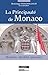 LA PRINCIPAUTÉ DE MONACO: HISTOIRE, IDENTITÉ, POUVOIRS by 